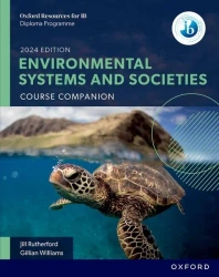 Oxford Resources for IB DP Environmental Systems and Societies. Course Book - Gillian Williams, Jill Rutherford