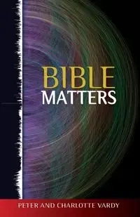 Bible Matters - Peter Vardy