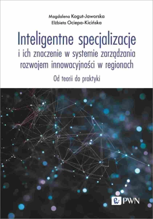 Inteligentne specjalizacje... - Magdalena Kogut-Jaworska, Elżbieta Ociepa-Kicińska