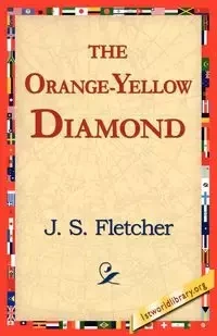 The Orange-Yellow Diamond - Fletcher J. S.