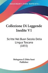 Collezione Di Leggende Inedite V1 - Bolognese E Ditta Sassi Publisher
