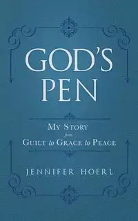 God's Pen - Jennifer Hoerl