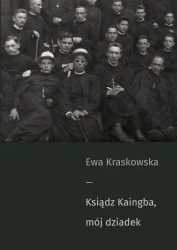Ksiądz Kaingba, mój dziadek - Ewa Kraskowska