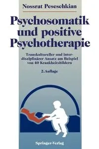 Psychosomatik und positive Psychotherapie - Peseschkian Nossrat