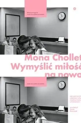 Wymyślić miłość na nowo - Mony Chollet