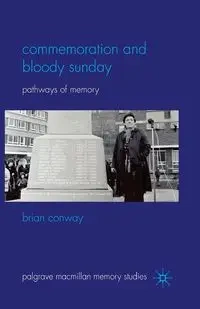 Commemoration and Bloody Sunday - Conway B.