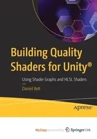 Building Quality Shaders for Unity® - Daniel Ilett