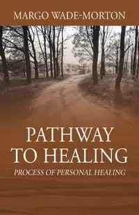 Pathway To Healing - Margo Wade-Morton