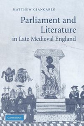 Parliament and Literature in Late Medieval England - Matthew Giancarlo