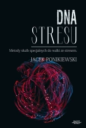 DNA stresu. Metody służb specjalnych do walki ze.. - Jacek Ponikiewski