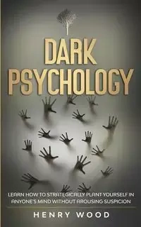 Dark Psychology - Henry Wood