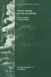 Climate change and the oil industry - Jon Skjaerseth Birger