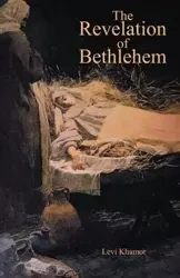 The Revelation of Bethlehem - Levi Khamor