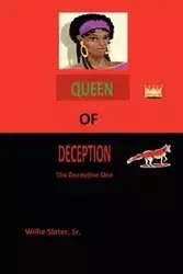 Queen of Deception - Willie Slater Sr