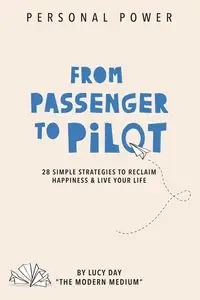 From Passenger to Pilot - Lucy Day