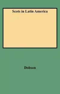 Scots in Latin America - David Dobson