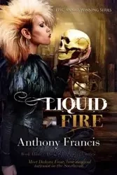 Liquid Fire - Francis Anthony