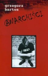 eBook Anarchiści - Grzegorz Bartos