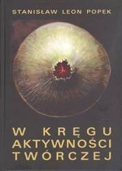 W kręgu aktywności twórczej - Stanisław Leon Popek