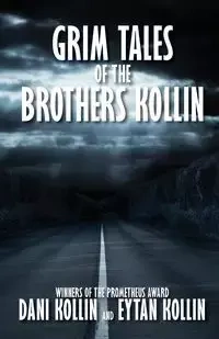 Grim Tales of the Brothers Kollin - Dani Kollin