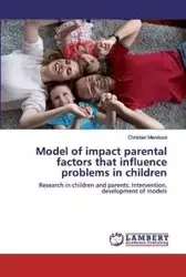 Model of impact parental factors that influence problems in children - Christian Mendoza