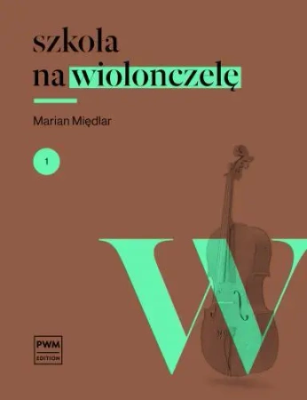 Szkoła na wiolonczelę 1 + akompaniament PWM w.2016 - Marian Międlar