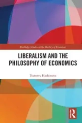 Liberalism and the Philosophy of Economics - Hashimoto Tsutomu