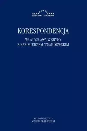 Korespondencja Władysława Weryhy z K. Twardowskim - praca zbiorowa