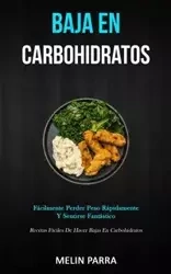 Baja En Carbohidratos - Parra Melin