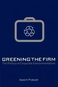 Greening the Firm - Prakash Aseem