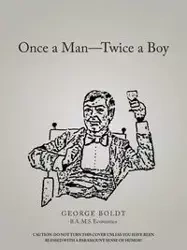 Once a Man-Twice a Boy - George Boldt