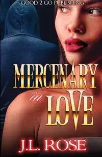 Mercenary In Love - Rose John L
