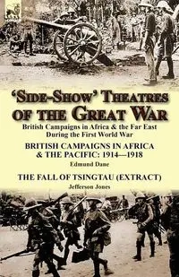 'Side-Show' Theatres of the Great War - Dane Edmund