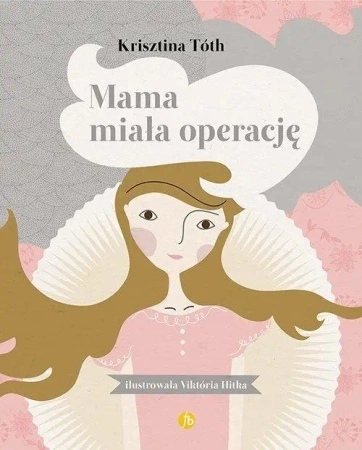 Mama miała operację - Krisztina Toth