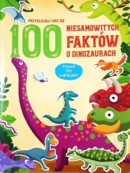 100 niesamowitych faktów o dinozaurach - praca zbiorowa