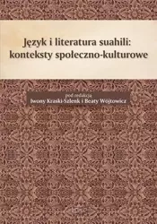 Język i literatura suahili - Iwona Kraska-Szlenk, Beata Wójtowicz (red.)