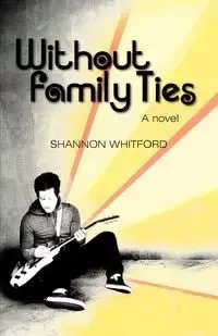 Without Family Ties - Shannon Whitford