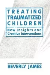 Treating Traumatized Children - James Beverly