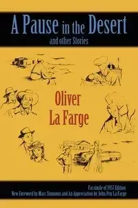 A Pause in the Desert and Other Stories - Oliver La Farge