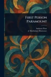 First Person Paramount - Ambrose Pratt