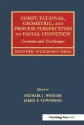 Computational, Geometric, and Process Perspectives on Facial Cognition - Wenger Michael J.