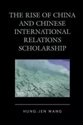 The Rise of China and Chinese International Relations Scholarship - Wang Hung-jen