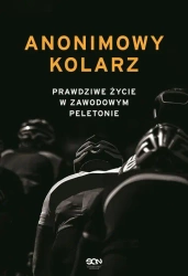 eBook Anonimowy kolarz. Prawdziwe życie w zawodowym peletonie - Anonimowy kolarz epub mobi