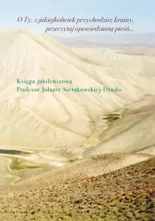 O Ty, z jakiejkolwiek przychodzisz krainy.. - praca zbiorowa