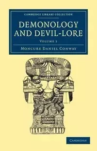 Demonology and Devil-Lore - Daniel Conway Moncure