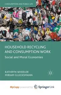 Household Recycling and Consumption Work - Kathryn Wheeler