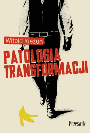 Patologia transformacji - Witold prof. Kieżun