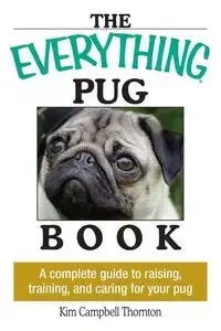 The Everything Pug Book - Kim Thornton Campbell