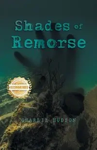 Shades of Remorse - Charlie Hudson