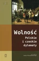 Wolność. Polskie i czeskie dylematy - red. Jacek Kloczkowski